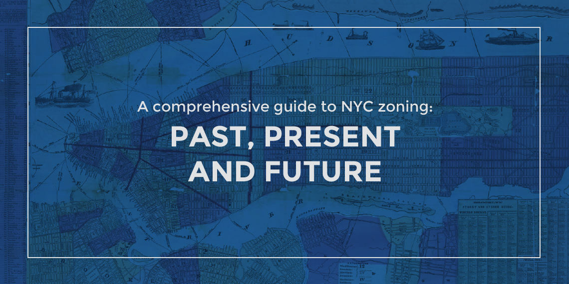 A comprehensive guide to NYC zoning Past, present and future